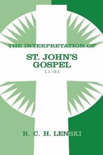 Interpretation Of St. John\'s Gospel, Chapters 11-21