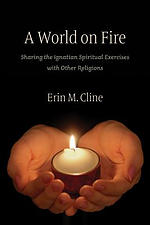 A World on Fire: Sharing the Ignatian Spiritual Exercises with Other Religions