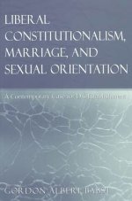 Liberal Constitutionalism, Marriage, and Sexual Orientation : A Contemporary Case for Dis-Establishment