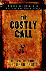 The Costly Call: Modern-Day Stories of Muslims Who Found Jesus