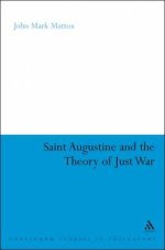 St. Augustine And The Theory Of Just War