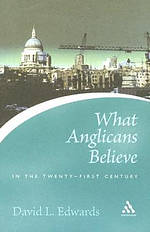 What Anglicans Believe In The Twenty-first Century