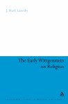 The Early Wittgenstein on Religion
