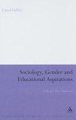 Sociology, Gender and Educational Aspirations: Girls and Their Ambitions
