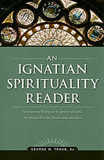 An Ignatian Spirituality Reader