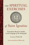 The Spiritual Exercises of St. Ignatius: Based on Studies in the Language of the Autograph