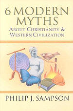 6 Modern Myths About Christianity & Western Civilization