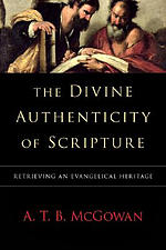 The Divine Authenticity of Scripture: Retrieving an Evangelical Heritage
