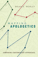 Mapping Apologetics – Comparing Contemporary Approaches