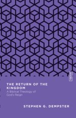 The Return of the Kingdom – A Biblical Theology of God`s Reign