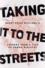 Taking It to the Streets: Lessons from a Life of Urban Ministry