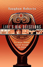 Life's Big Questions: Six Major Themes Traced Through the Bible