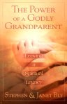 The Power of a Godly Grandparent: Leaving a Spiritual Legacy