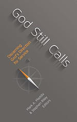 God Still Calls: Discerning God's Direction for Service