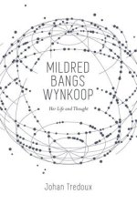 Mildred Bangs Wynkoop: Her Life and Thought