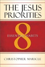 The Jesus Priorities: 8 Essential Habits
