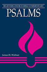 Psalms: Believers Church Bible Commentary