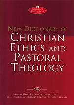 New Dictionary of Christian ethics & pastoral theology