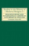 Religious Belief and Ecclesiastical Careers in Late Mediaeval England