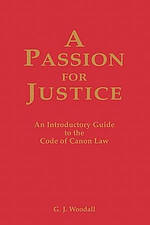 A Passion for Justice: A Practical Guide to the Code of Canon Law