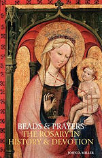 Beads and Prayers: The Rosary in History and Devotion