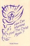 How Can Mankind Find the Christ Again?