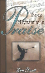 Theres Dynamite In Praise