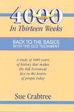 4,000 Years in Thirteen Weeks: Back to the Basics with the Old Testament