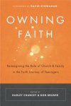 Owning Faith: Reimagining the Role of Church & Family in the Faith Journey of Teenagers