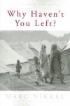 Why Haven\'t You Left?