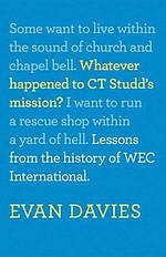 Whatever Happened to C. T. Studd's Mission?