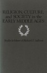 Religion, Culture, and Society in the Early Middle Ages: Studies in Honor of Richard E. Sullivan