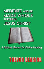 Meditate And Be Made Whole Through Jesus Christ