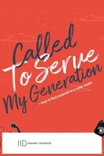 Called To Serve My Generation: How To Find Purpose In A Noisy