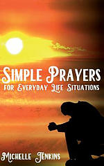 Simple Prayers For Everyday Life Situations