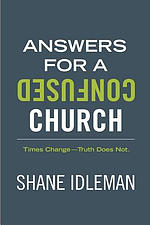 Answers for a Confused Church: Times Change-Truth Does Not