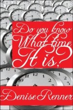 Do You Know What Time It Is?