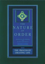 The Process of Creating Life: the Nature of Order, Book 2