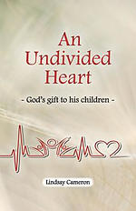 An Undivided Heart: - God's Gift to His Children