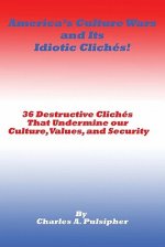 America's Culture Wars and Its Idiotic Clich