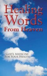 Healing Words From Heaven, God\'s Medicine For Your Health