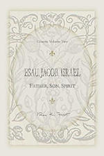 Esau, Jacob, Israel: Father, Son, Spirit
