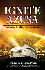 Ignite Azusa: Positioning for a New Jesus Revolution