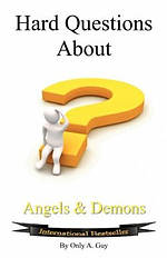 Hard Questions about Angels and Demons