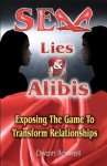 Sex Lies & Alibis: Exposing the Game to Transform Relationships
