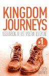 Kingdom Journeys: Rediscovering the Lost Spiritual Discipline