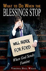 What to Do When the Blessings Stop: When God Sends Famine
