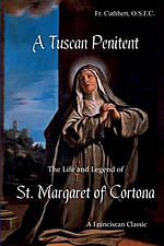 A Tuscan Penitent: The Life and Legend of St. Margaret of Cortona