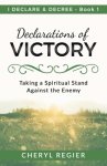 Declarations of Victory: Taking a Spiritual Stand Against the Enemy