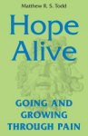 Hope Alive: Going and Growing through Pain